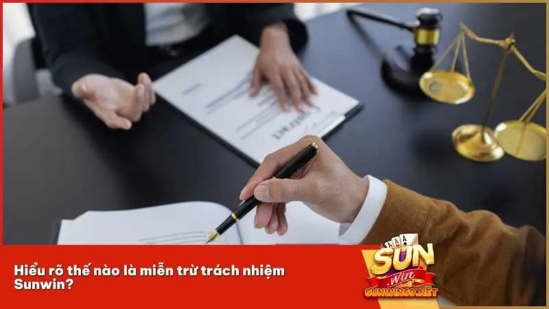 Hiểu rõ thế nào là miễn trừ trách nhiệm Sunwin?