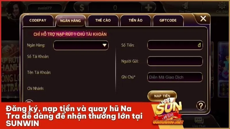 Đăng ký, nạp tiền và quay hũ Na Tra dễ dàng để nhận thưởng lớn tại SUNWIN