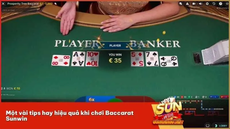 Một vài tips hay hiệu quả khi chơi Baccarat Sunwin