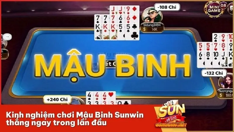 Kinh nghiệm chơi Mậu Binh Sunwin thắng ngay trong lần đầu